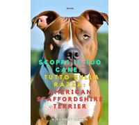 Scopri il tuo Cane:Tutto sulla razza: American Staffordshire Terrier