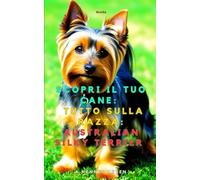 Scopri il tuo Cane:Tutto sulla razza: Australian Silky Terrier