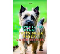 Scopri il tuo Cane:Tutto sulla razza: Cairn Terrier
