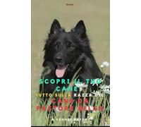 Scopri il tuo Cane : Tutto sulla razza del Cane da Pastore Belga