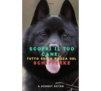 Scopri il Tuo Cane: Tutto sulla razza: del Schipperke