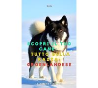 Scopri il tuo Cane:Tutto sulla razza: Groenlandese