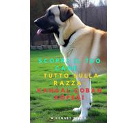 Scopri il tuo Cane:Tutto sulla razza: Kangal çoban Köpeği