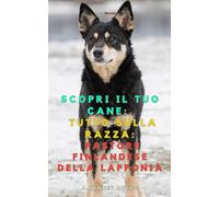 Scopri il tuo Cane:Tutto sulla razza: Pastore Finlandese della Lapponia
