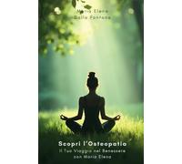 Scopri l’Osteopatia: Il Tuo Viaggio nel Benessere con Maria Elena