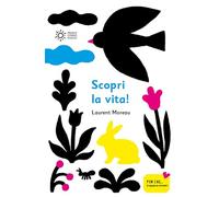 Scopri la vita. Ediz. a colori (Zero tre dal mondo)