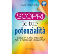 Scopri le tue potenzialità. E libera il tuo talento con il coaching umanistico. Con Contenuto digitale per accesso online (Trend)