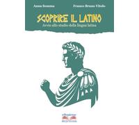 Scoprire il latino. Avvio allo studio della lingua latina. Per la Scuola media. Con e-book. Con espansione online