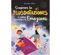 SCOPRIRE LA PLUSDOTAZIONES E COME AFFRONTARE LE EMOZIONE