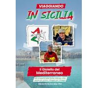 SCOPRIRE LA SICILIA: Il Gioiello del Mediterraneo