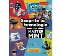 Scoprire la tecnologia con Master MINT - 60 storie emozionanti e divertimento da colorare per giovani esploratori di 7-10 anni: Libro da colorare su ... (Master MINT - Italienisch / Italiano)