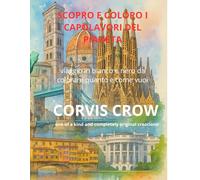 SCOPRO E COLORO I CAPOLAVORI DEL PIANETA: VIAGGIO IN BIANCO E NERO DA COLORARE QUANTO E COME VUOI