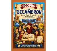 Scopro il Decameron: Le novelle di Boccaccio tra avventure, amore e intelligenza (Scopro la letteratura italiana)