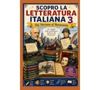 Scopro la letteratura italiana 3: Dal Verismo al Novecento