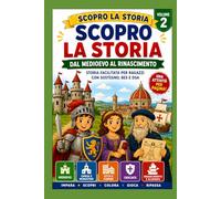 Scopro la Storia 2: Dal Medioevo al Rinascimento