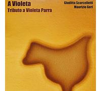Scorcelletti - Violeta: Tributo A Violeta Parra 1917-1967