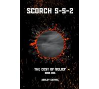Scorch 5-5-2: The Cost of Belief: 1 (The Sanctum Line)