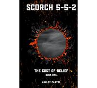 Scorch 5-5-2: The Cost of Belief: 1 (The Sanctum Line)