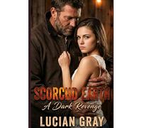 Scorched Earth: A Dark Revenge Romance