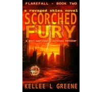 Scorched Fury - A Ravaged Skies Novel: A Post-Apocalyptic Survival Thriller: 2 (Flarefall)