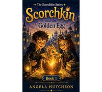 Scorchkin and the Golden Egg (The Scorchkin Series)