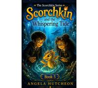 Scorchkin and the Whispering Tide (The Scorchkin Series)