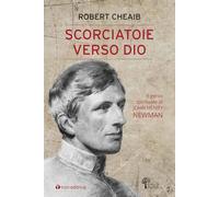 Scorciatoie verso Dio. Il genio spirituale di John Henry Newman (Studi)