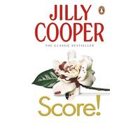 Score!: Don't miss the hilarious steamy romance from the Sunday Times bestselling author of Rivals (Rutshire Chronicles, 6)