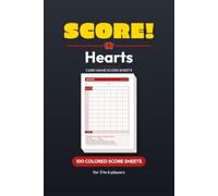 Score! Hearts Score Sheets: 100 Color Scorecards for the Trick-Taking Classic | 3 to 6 Players | 6 x 9 in | Shoot-the-Moon Tracker & Rules