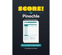 Score! Pinochle Score Sheets: 100 Colour Scorecards for Partnership Play | 4 Players, 2 Teams | 6 x 9 in | Meld Values Printed & Rules