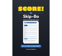 Score! Skip-Bo Score Sheets: 100 Ready-to-Use Color Scorecards with Rules & Tips