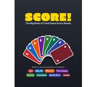Score! The Big Book of Card Game Score Sheets: 320 Colour Pages, 8 Games in One | Up to 6 Players | 8.5 x 11 in | Colour-Coded Tabs & Full Rules