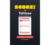 Score! Yahtzee Score Sheets: 100 Color Scorecards, 6 Games per Card | 1 to 6 Players | 6 x 9 in | Every Category & the 63 Bonus Printed