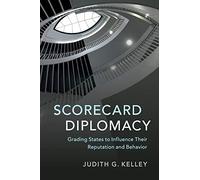 Scorecard Diplomacy: Grading States To Influence Their Reputation And Behavior