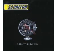 Scorefor - I Don't Know Why