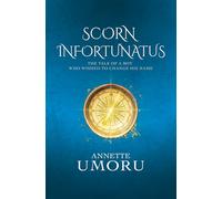 Scorn Infortunatus: The tale of a boy who wished to change his name