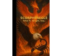 SCORPHENEGLE: The Scorpion-Eagle-Phoenix Framework for Trauma, Truth, and Integration