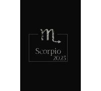 Scorpio 2025 Notebook: Scorpio 2025 Ruled Notebook | 6x9” Lined Journal | 180 Pages | Astrology-Themed Writing Book for Notes, Journaling & Manifestation