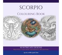 Scorpio Colouring Book: 50 Celestial Designs for Adults: By the Scribble Spark Team