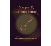 Scorpio Gratitude Journal Eclipse: A 13 Week Mindfulness Journey