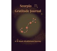 Scorpio Gratitude Journal Eclipse: A 13 Week Mindfulness Journey