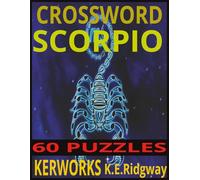 SCORPIO: Intensity, Power, and the Mystery of the Zodiac Unlocking the Passion and Strength. (Zodiac Series Crossword Puzzle Books)