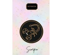 SCORPIO | Quaderno dello Scorpione | Intenso, Misterioso, Inarrestabile: Un Diario Potente per gli Scorpioni Determinati | Quaderno Originale con segno Zodiacale | Zodiaco