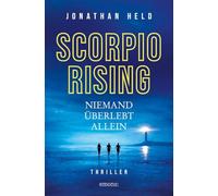 Scorpio Rising. Niemand überlebt allein: Near-Future-Thriller über eine globale Pandemie und den Kampf der letzten Überlebenden - Thriller