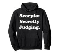 Scorpio: Secretly Judging Zodiac Funny Saying Sudadera con Capucha