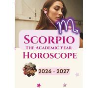 SCORPIO: The Academic Year Horoscope: igh School Astrology Journal & Survival Guide for Scorpios (2026-2027) | Back to School & Senior Year Gift for ... Monthly Forecasts, Exam Prep & Compatibility