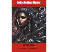 Scorpio Zodiac Goddess Planner 19 Month Yearly Planner: August 2025-December 2027, Women’s Empowerment Organizer, School, Personal, Business, Daily, Monthly, Yearly, 6"x9"