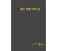 Scorpio Zodiac Journal: Beneath the Surface: A Lined Notebook for Reflection, Healing, and Self-Discovery