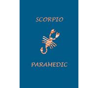 Scorpio Zodiac Paramedic: Scorpio Horoscope Journal Notebook. Cute Gift for Paramedics.