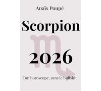 Scorpion 2026: L'astro sans bullshit (Horoscope 2026)